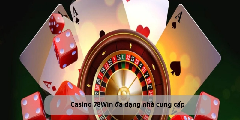 Đa dạng nhà phát hành tại sảnh Casino