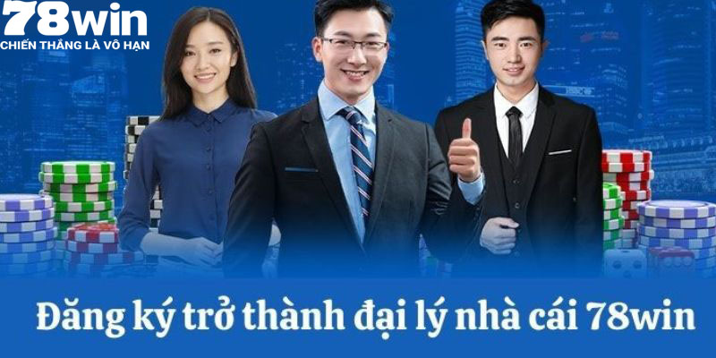 Quyền lợi của bạn khi làm đại lý nhà cái 78win