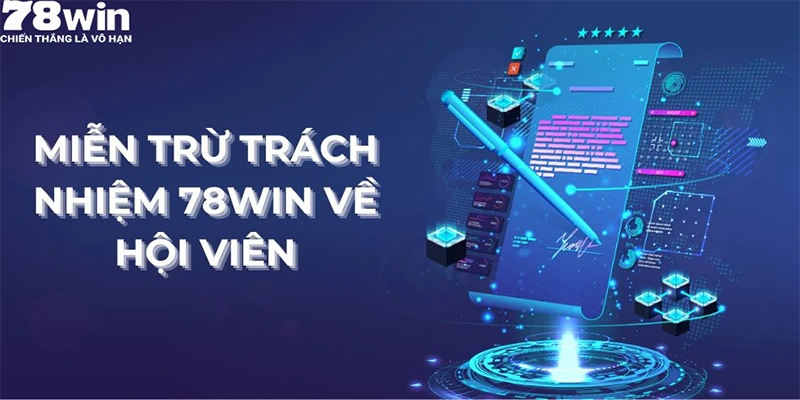 Miễn trừ trách nhiệm 78Win về hội viên